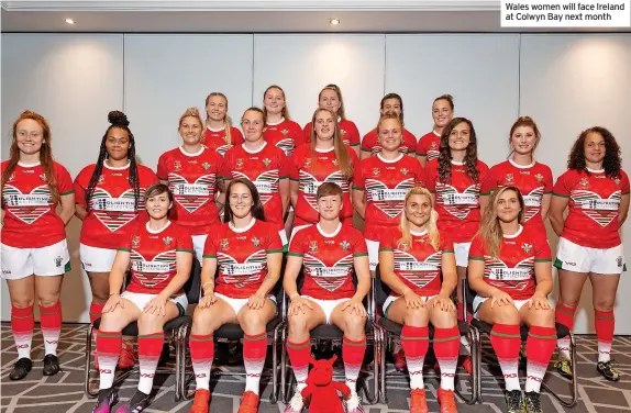  ?? ?? Wales women will face Ireland at Colwyn Bay next month