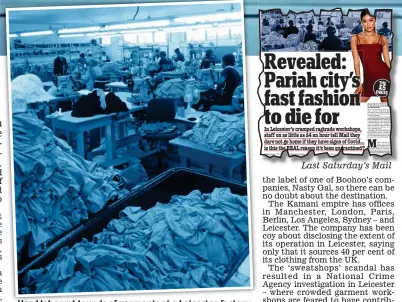  ??  ?? Hard labour: Mounds of garments at a Leicester factory