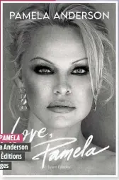  ?? ?? LOVE, PAMELA Pamela Anderson Talent Éditions 326 pages