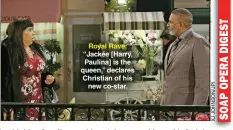  ?? ?? Royal Rave: “Jackée [Harry, Paulina] is the queen,” declares Christian of his new co-star.