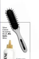  ??  ?? Silver Classic Sculpting Brush, Bio Ionic, $610. Crema para peinar Summer Edition, Pantene*.