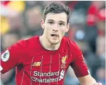  ??  ?? Andy Robertson: Motivated.