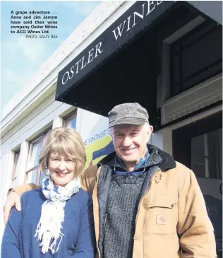  ?? PHOTO: SALLY RAE ?? A grape adventure . . . Anne and Jim Jerram have sold their wine company Ostler Wines to ACG Wines Ltd.