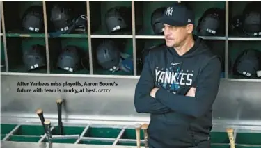  ?? GETTY ?? After Yankees miss playoffs, Aaron Boone’s future with team is murky, at best.