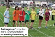  ?? 210816Crie­ffHighland­Gathering_36 ?? Baton pass Competitor­s in the schools relay race