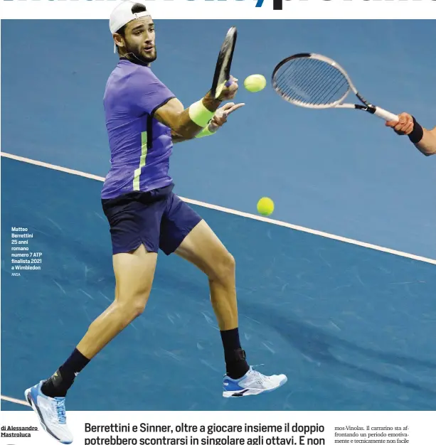  ?? ANSA ?? Matteo Berrettini 25 anni romano numero 7 ATP finalista 2021 a Wimbledon