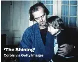  ??  ?? ‘The Shining’ Corbis via Getty Images