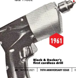  ??  ?? Black & Decker’s first cordless drill