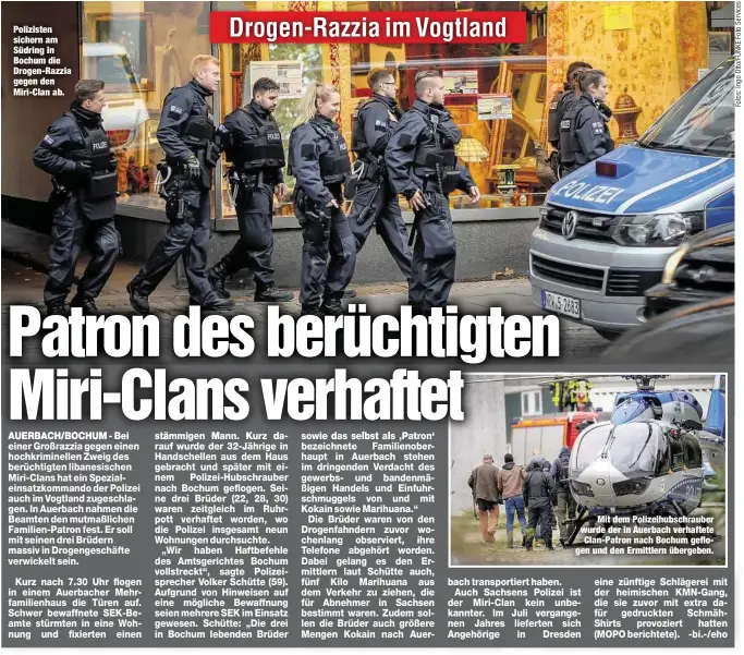  ??  ?? Polizisten sichern am Südring in Bochum die Drogen-Razzia gegen den Miri-Clan ab.Mit dem Polizeihub­schrauber wurde der in Auerbach verhaftete Clan-Patron nach Bochum geflogen und den Ermittlern übergeben.