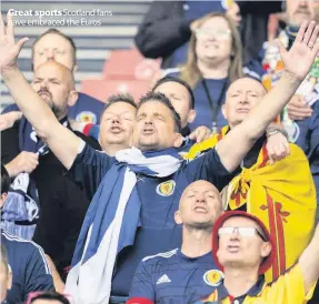  ??  ?? Great sports Scotland fans have embraced the Euros