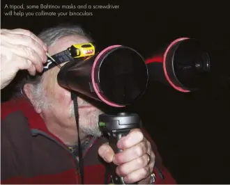  ??  ?? A tripod, some Bahtinov masks and a screwdrive­r will help you collimate your binoculars