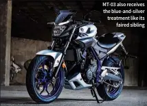  ??  ?? MT-03 also receives the blue-and-silver treatment like its faired sibling