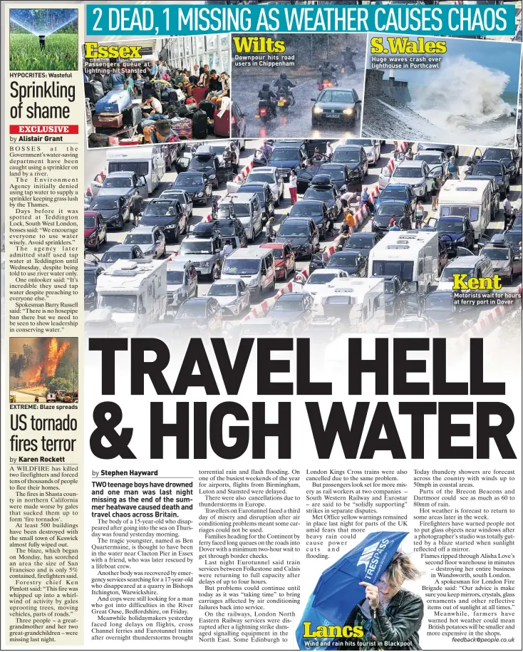  ??  ?? HYPOCRITES: Wasteful EXTREME: Blaze spreads Passengers queue at lightning-hit Stansted Downpour hits road users in Chippenham Huge waves crash over lighthouse in Porthcawl Wind and rain hits tourist in Blackpool Motorists wait for hours at ferry port...