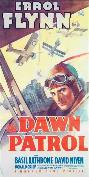  ?? The Mike Kaplan Collection ?? THE IMAGERYis so exciting that you can feel yourself in the cockpit with Errol Flynn in “The Dawn Patrol.”