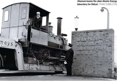  ?? FRANK DUMBLETON ?? Shannon leaves the alien Atomic Energy laboratory for Didcot.