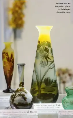  ??  ?? Antiques fairs are the perfect places to nd elegant decorative vases