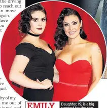  ??  ?? EMILY Daughter, 19, is a big support for the star