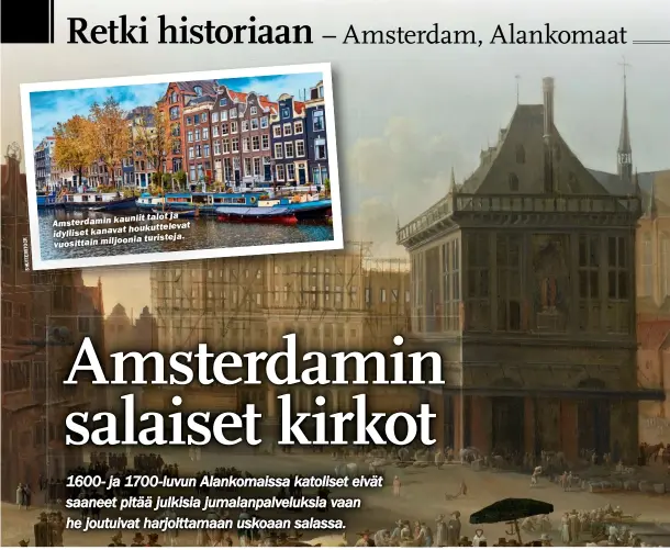  ?? SHUTTERSTO­CK ?? talot ja Amsterdami­n kauniit houkuttele­vat idylliset kanavat turisteja. vuosittain miljoonia