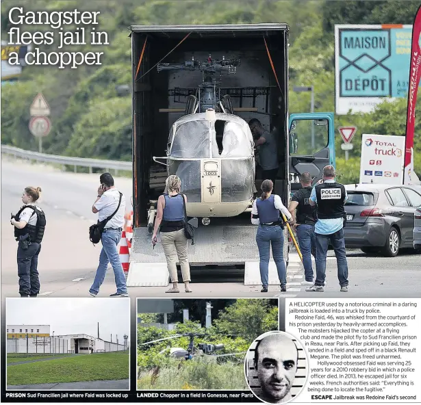  ??  ?? PRISON Sud Francilien jail where Faid was locked up LANDED Chopper in a field in Gonesse, near Paris ESCAPE