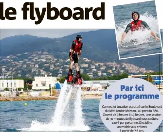  ?? (Photos Patrice Lapoirie) ?? La poussée du flyboard peut atteindre les  mètres.