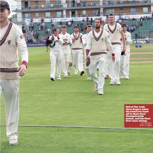  ?? PICTURES: Getty Images ?? End of the road: Chris Rogers takes his Somerset team off in their final Championsh­ip match, and his final first-class outing