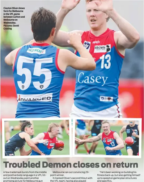  ?? ?? Clayton Oliver shows form for Melbourne in the VFL game between Carlton and Melbourne on Wednesday. Pictures: David Crosling