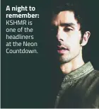  ??  ?? A night to remember: KSHMR is one of the headliners at the Neon Countdown.