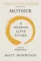  ??  ?? ● Mother: A Human Love Story by Matt Hopwood is published by Birlinn (£12.99, paperback), www.birlinn.co.uk