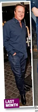  ??  ?? DavidDa Cameron (left) at alexandra Shulman’s leaving party andan (above) in a similar outfit, with wife Sam at her sister’s bash LAST MONTH