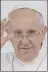  ??  ?? Pope Francis