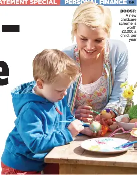  ??  ?? BOOST: A new childcare scheme is worth £2,000 a child, per year