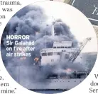  ??  ?? HORROR Sir Galahad on fire after air strikes