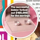  ?? ?? The successful bidder forked out $165,000 for the earrings.
