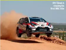  ??  ?? Ott Tänak is chasing his first WRC title