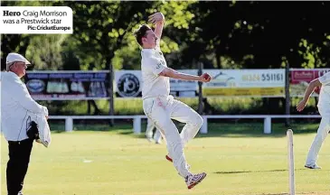  ??  ?? Hero Craig Morrison was a Prestwick star
Pic: CricketEur­ope