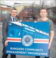  ??  ?? SHOWING THEIR SUPPORT: Andy Halliday and managing director Stewart Robertson launch the Ibrox club’s new community engagement programme.