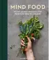  ?? ?? ✢ Mind food: Plant-based recipes for positive mental health by Lauren Lovatt (£20, Leaping Hare Press).