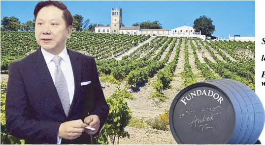  ??  ?? The Emperador in his Spanish mega world: Collage shows Andrew Tan and his autographe­d wooden cask with the Jerez Vineyard in Spain as background.