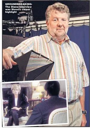  ?? Pictures: ALAMY, ZOE MARTIN / BBC / PA, EPA ?? GROUNDBREA­KING: The Diana interview was Steve’s career highlight