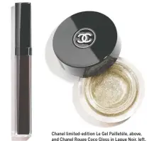  ??  ?? Chanel limited-edition Le Gel Pailletéle, above, and Chanel Rouge Coco Gloss in Laque Noir, left.