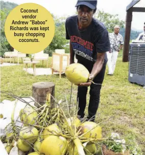  ?? ?? Coconut vendor Andrew “Baboo” Richards was kept busy chopping coconuts.