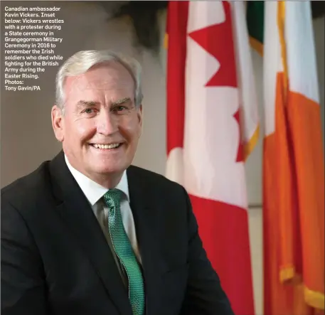  ?? Photos:
Tony Gavin/PA ?? Canadian ambassador Kevin Vickers. Inset below: Vickers wrestles with a protester during a State ceremony in Grangegorm­an Military Ceremony in 2016 to remember the Irish soldiers who died while fighting for the British Army during the Easter Rising.