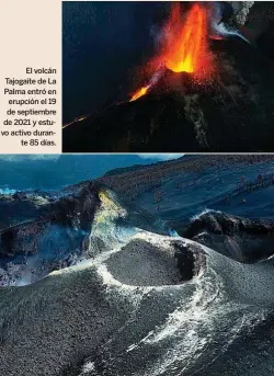  ?? ?? El volcán Tajogaite de La Palma entró en erupción el 19 de septiembre de 2021 y estuvo activo durante 85 días.