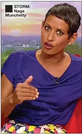  ??  ?? ■ STORM: Naga Munchetty