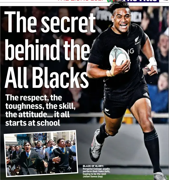  ??  ?? BLAZE OF GLORY: Rongotai College pupils perform their haka (left), hoping to be the next Julian Savea (top)