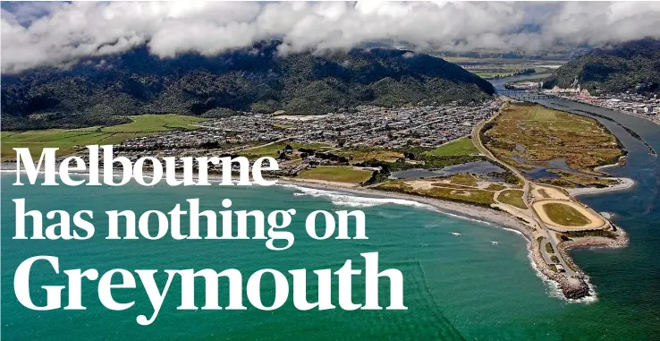  ?? ?? Andy Wright chose Greymouth because he had been to the West Coast a number of times and loved it.