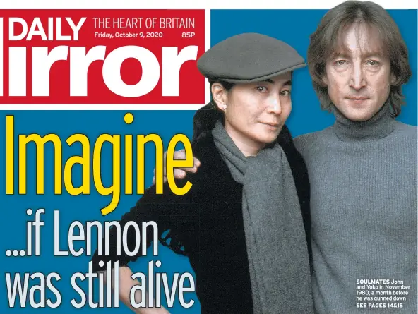  ??  ?? SOULMATES John and Yoko in November 1980, a month before he was gunned down