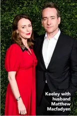  ??  ?? Keeley with husband Matthew Macfadyen