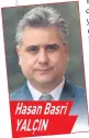  ??  ?? Hasan Basri YALÇIN