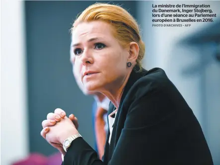  ?? PHOTO D’ARCHIVES – AFP ?? La ministre de l’immigratio­n du Danemark, Inger Stojberg, lors d’une séance au Parlement européen à Bruxelles en 2016.